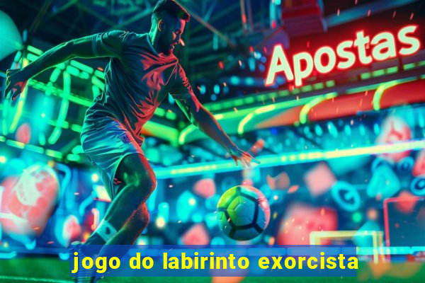 jogo do labirinto exorcista